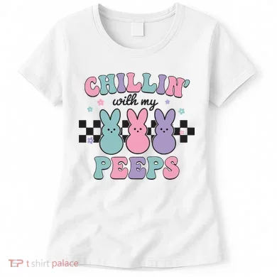 Chillin With My Peeps Easter Bunny Women's T-Shirt