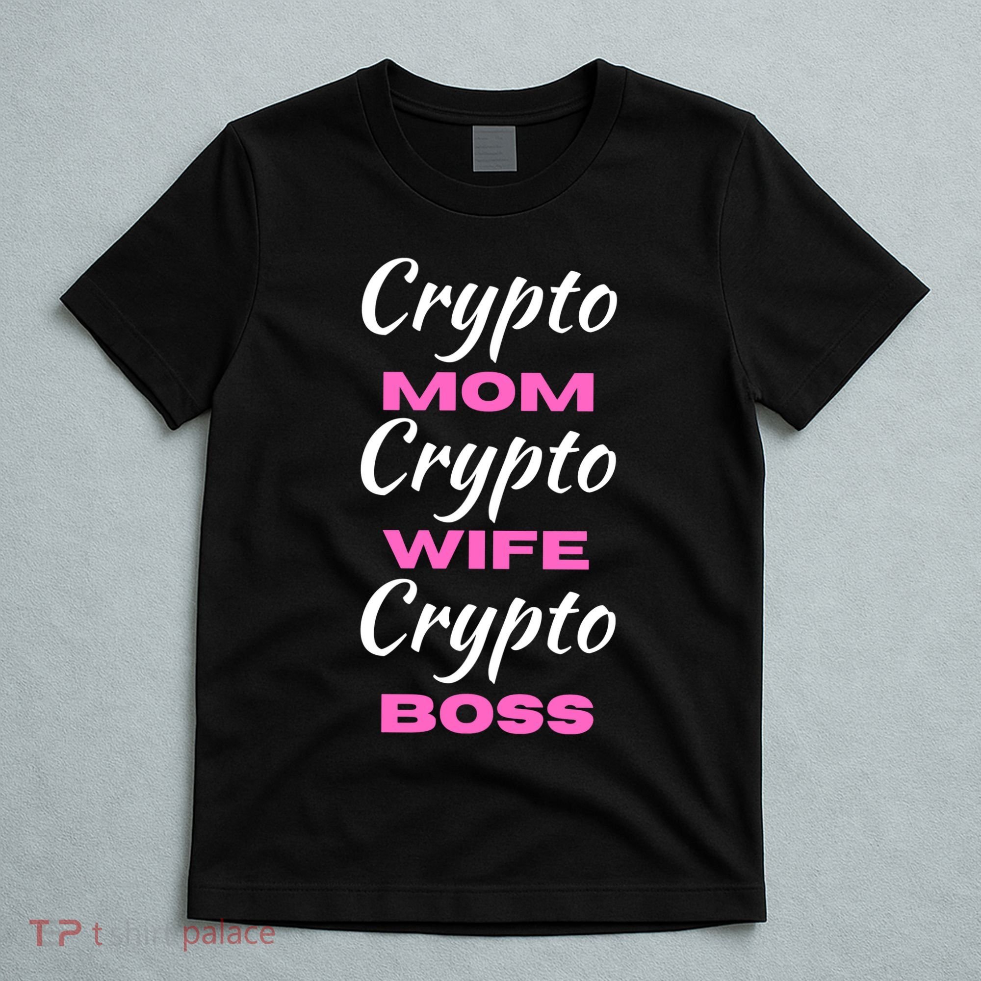 Crypto Wife Mom Boss Funny T-Shirt