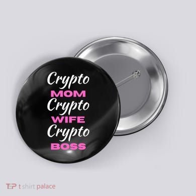 Crypto Wife Mom Boss Funny Button