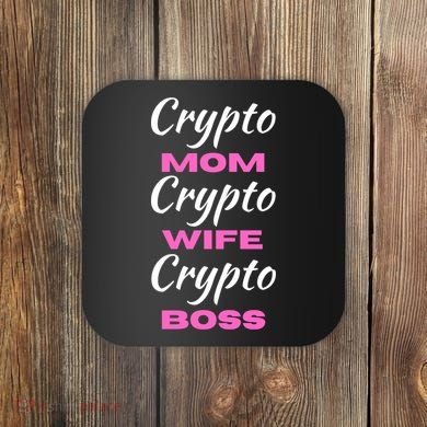 Crypto Wife Mom Boss Funny Coaster