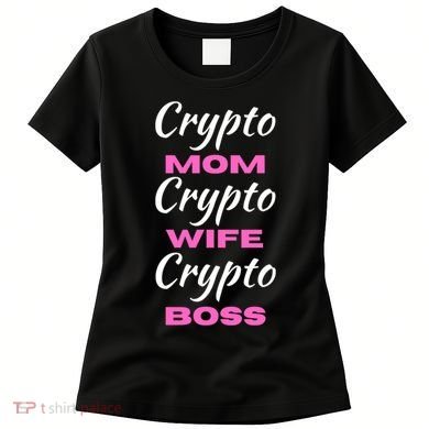 Crypto Wife Mom Boss Funny Women's T-Shirt