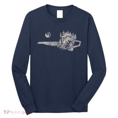 Chainsaw Woodworker Men Lumberjack Arborist Chainsaw Long Sleeve Shirt
