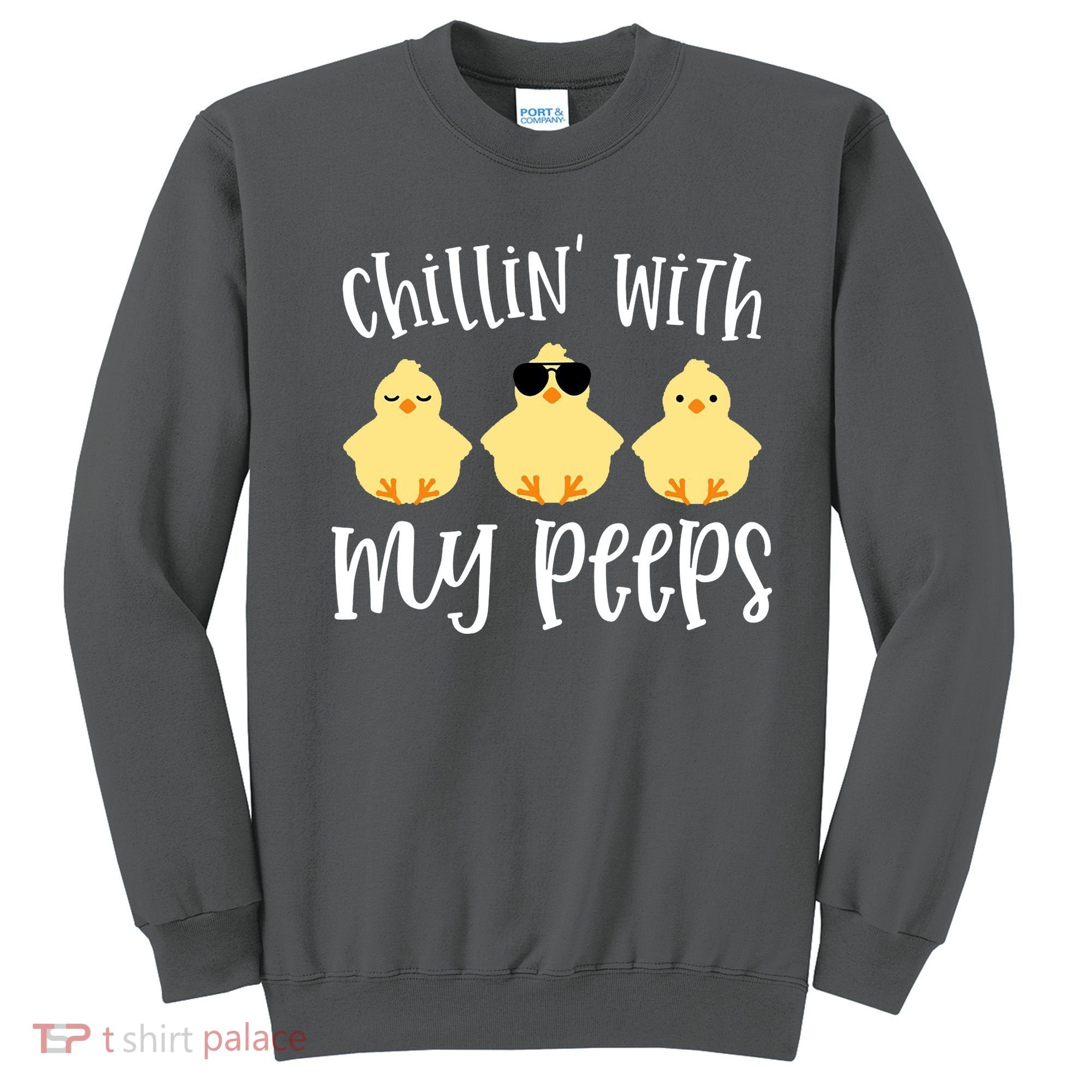 Chillin With My Peeps Cute Sweatshirt