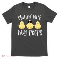 Chillin With My Peeps Cute T-Shirt thumb 0