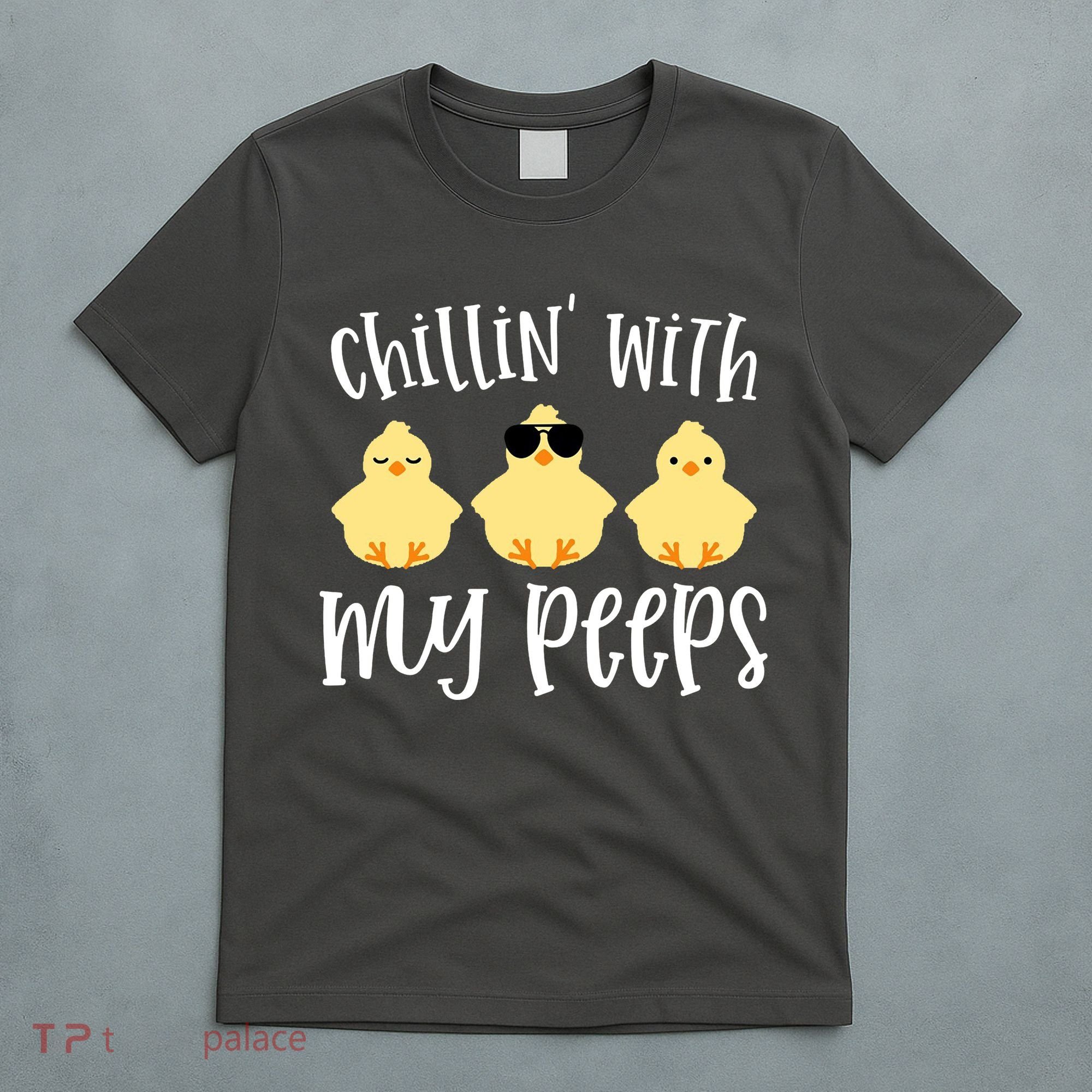 Chillin With My Peeps Cute T-Shirt