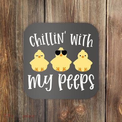Chillin With My Peeps Cute Coaster