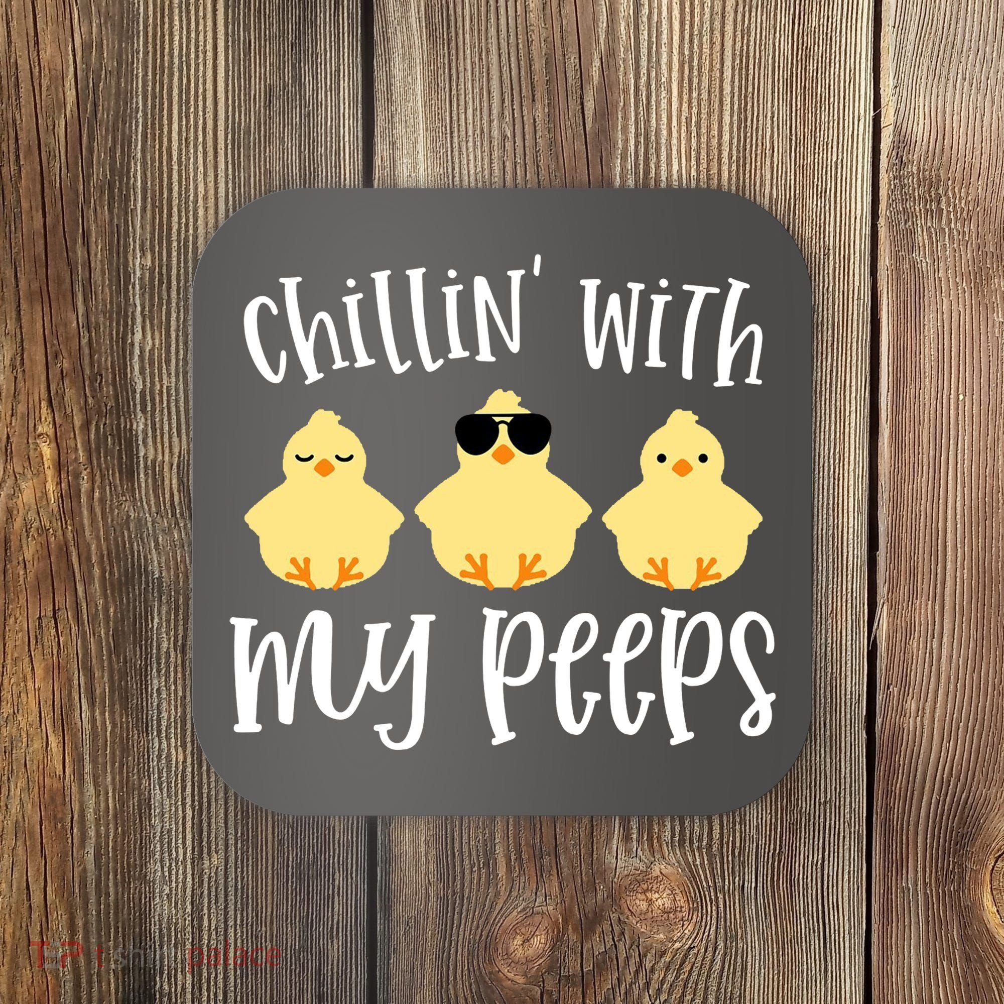 Chillin With My Peeps Cute Coaster