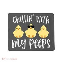 Chillin With My Peeps Cute Mousepad thumb 0