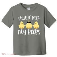 Chillin With My Peeps Cute Toddler T-Shirt thumb 0