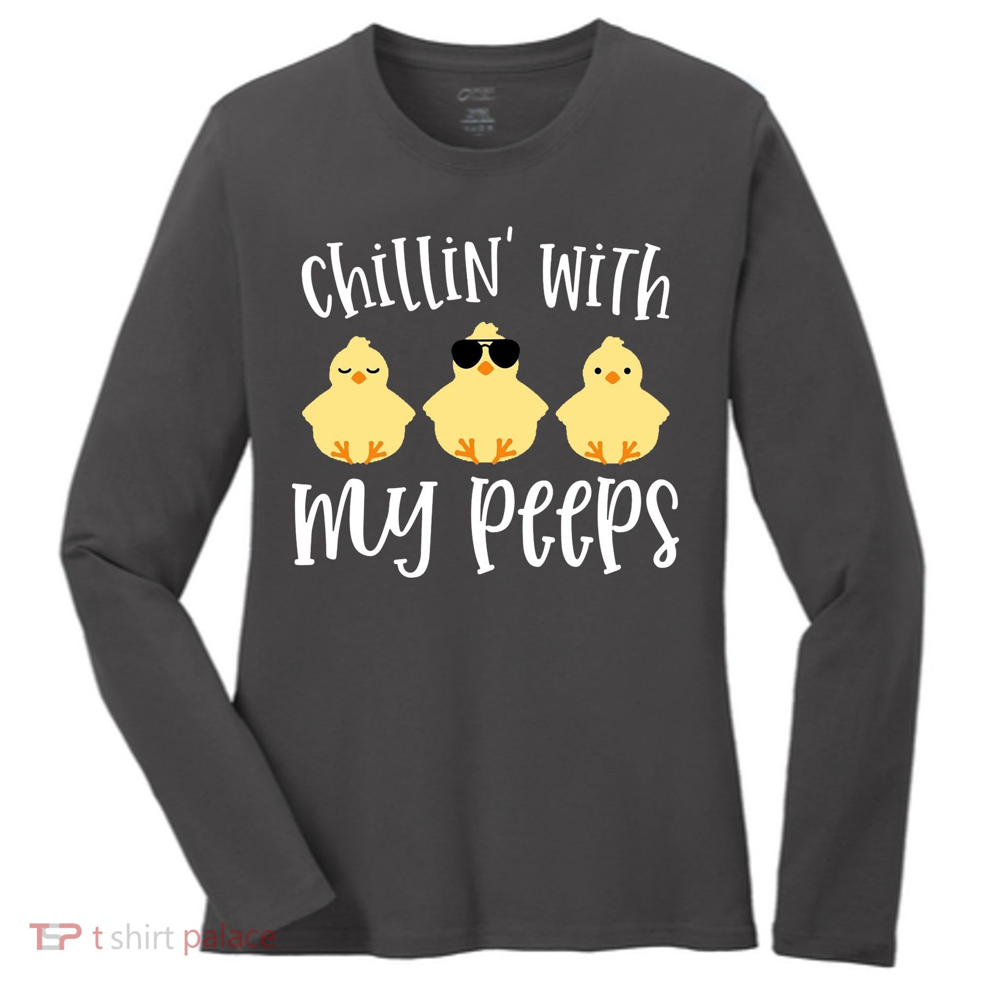 Chillin With My Peeps Cute Women's Long Sleeve Shirt