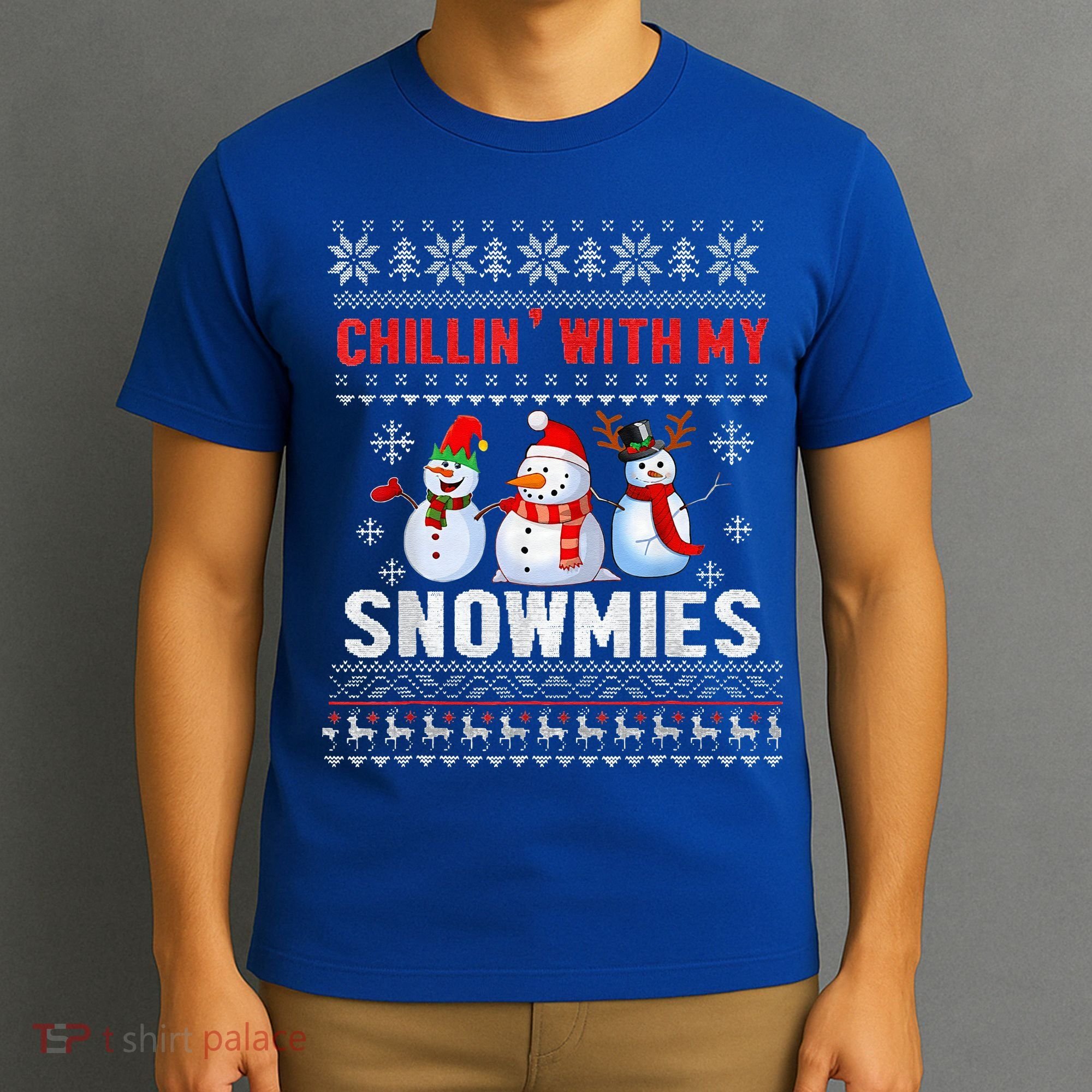 Chillin With My Snowmies Ugly Christmas Snowman Funny T-Shirt