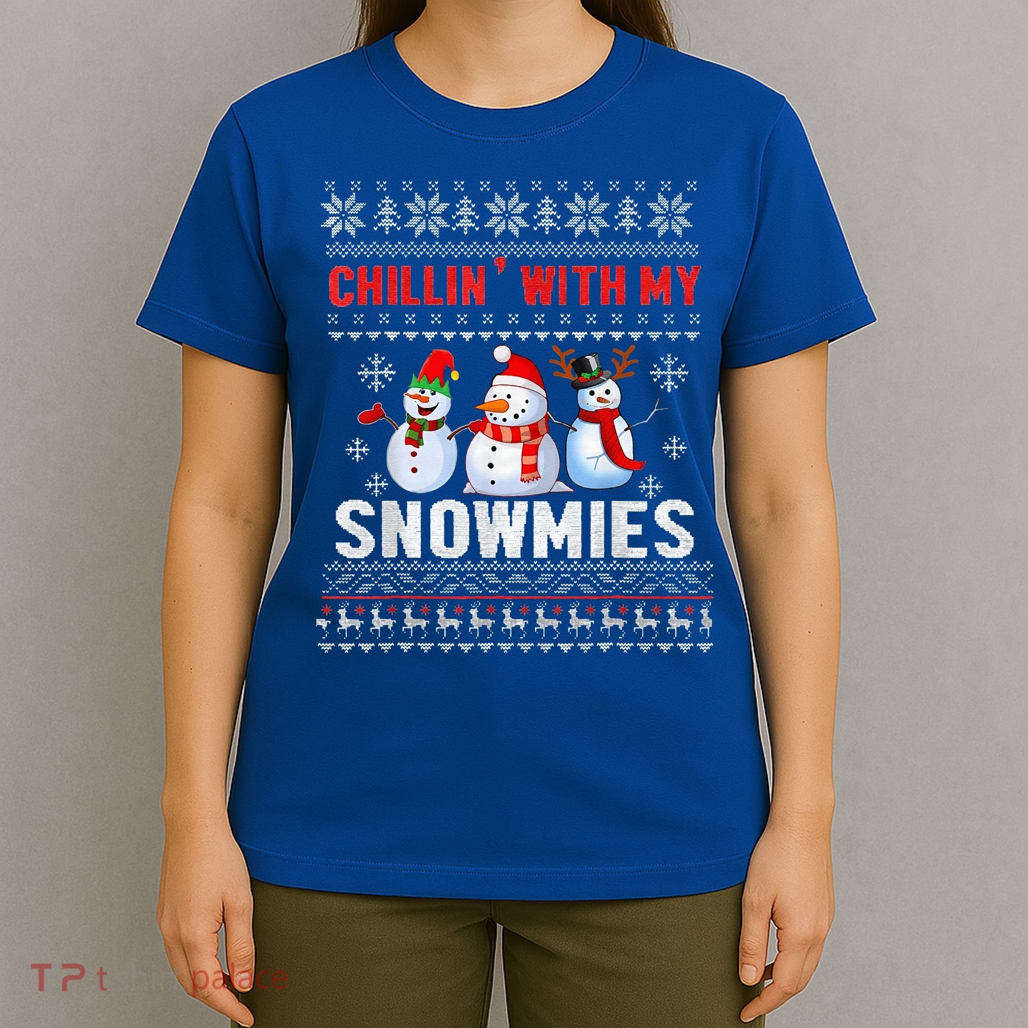 Chillin With My Snowmies Ugly Christmas Snowman Funny T-Shirt