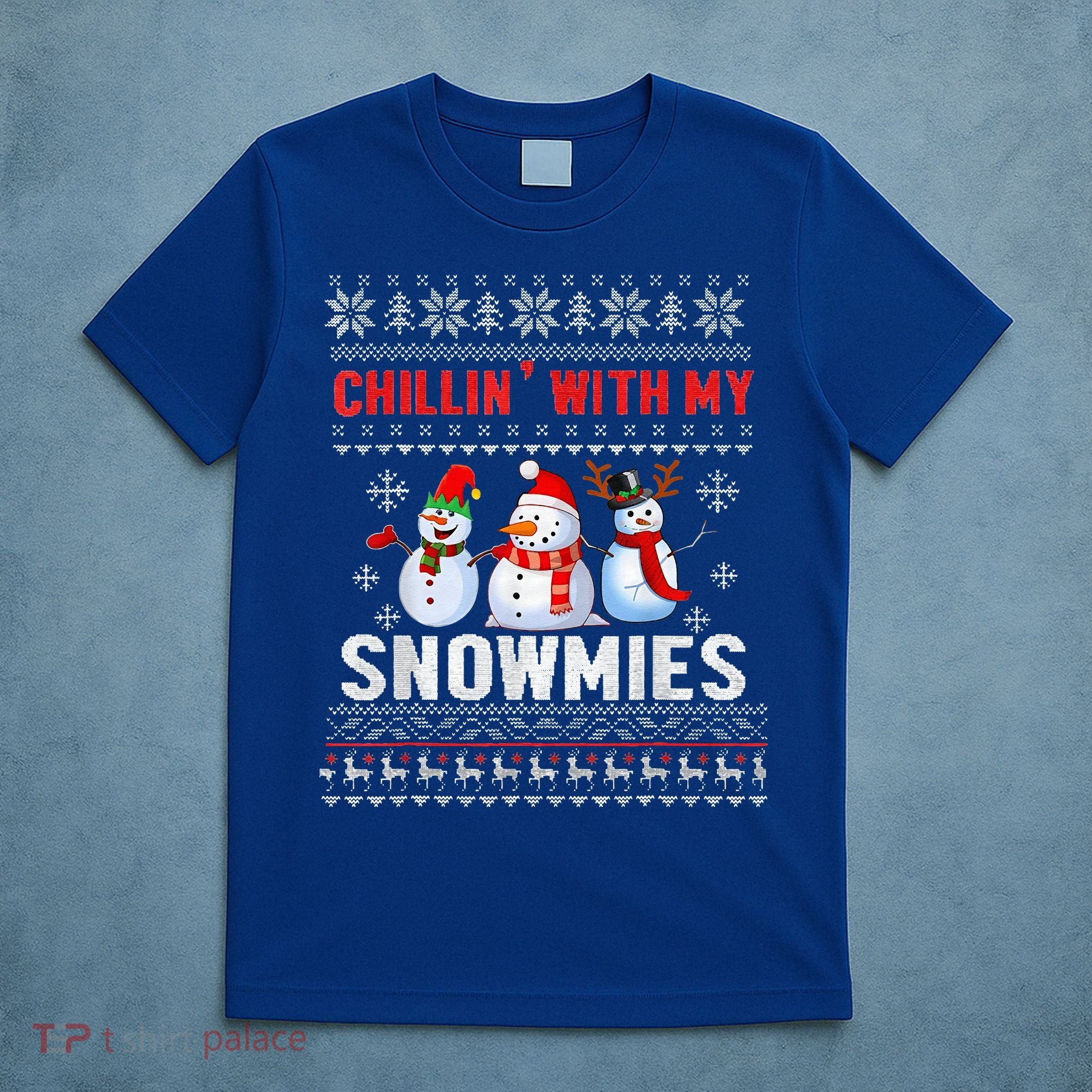 Chillin With My Snowmies Ugly Christmas Snowman Funny T-Shirt
