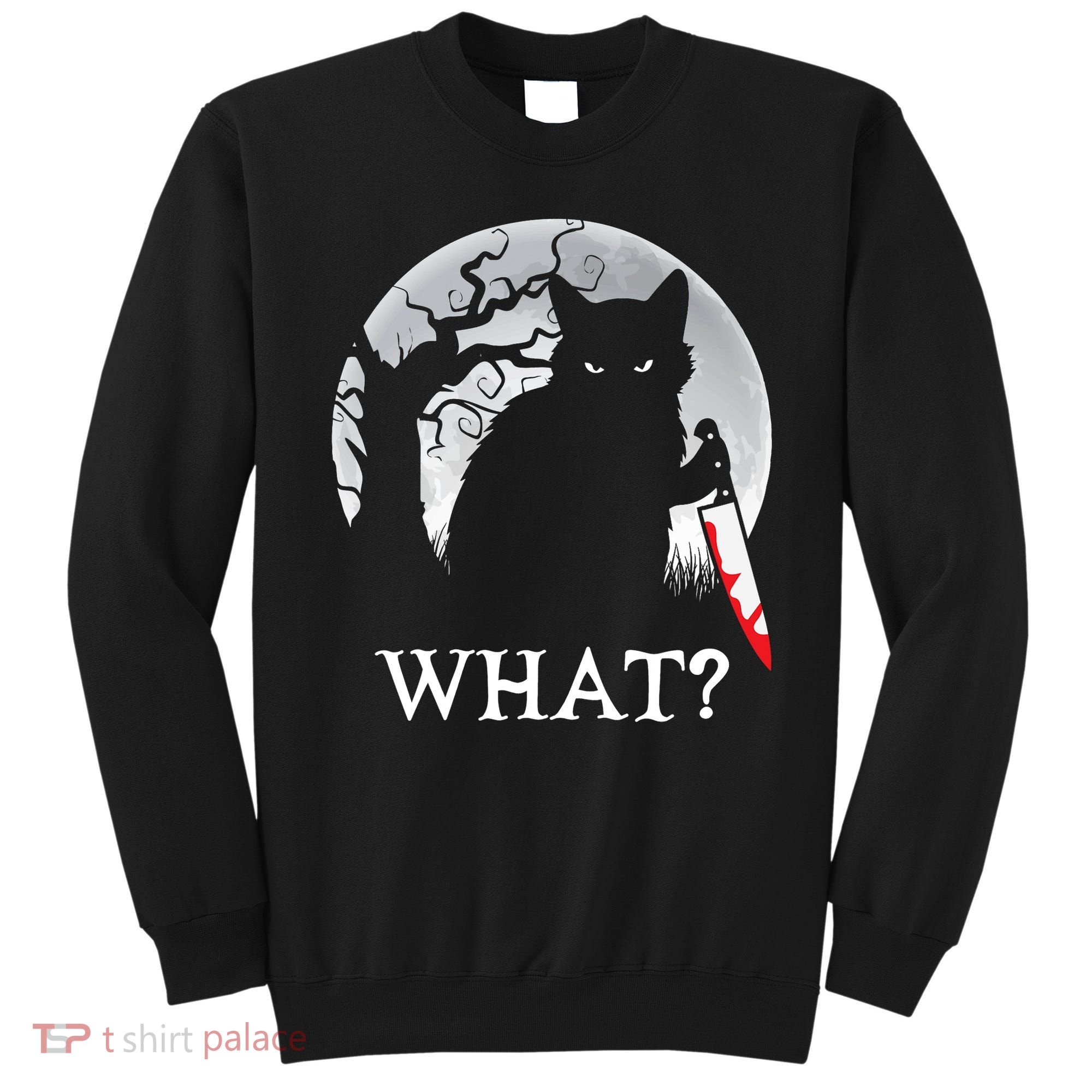 Cat What? Murderous Black Cat With Knife Halloween Cat Black Cat Lover Gift Sweatshirt