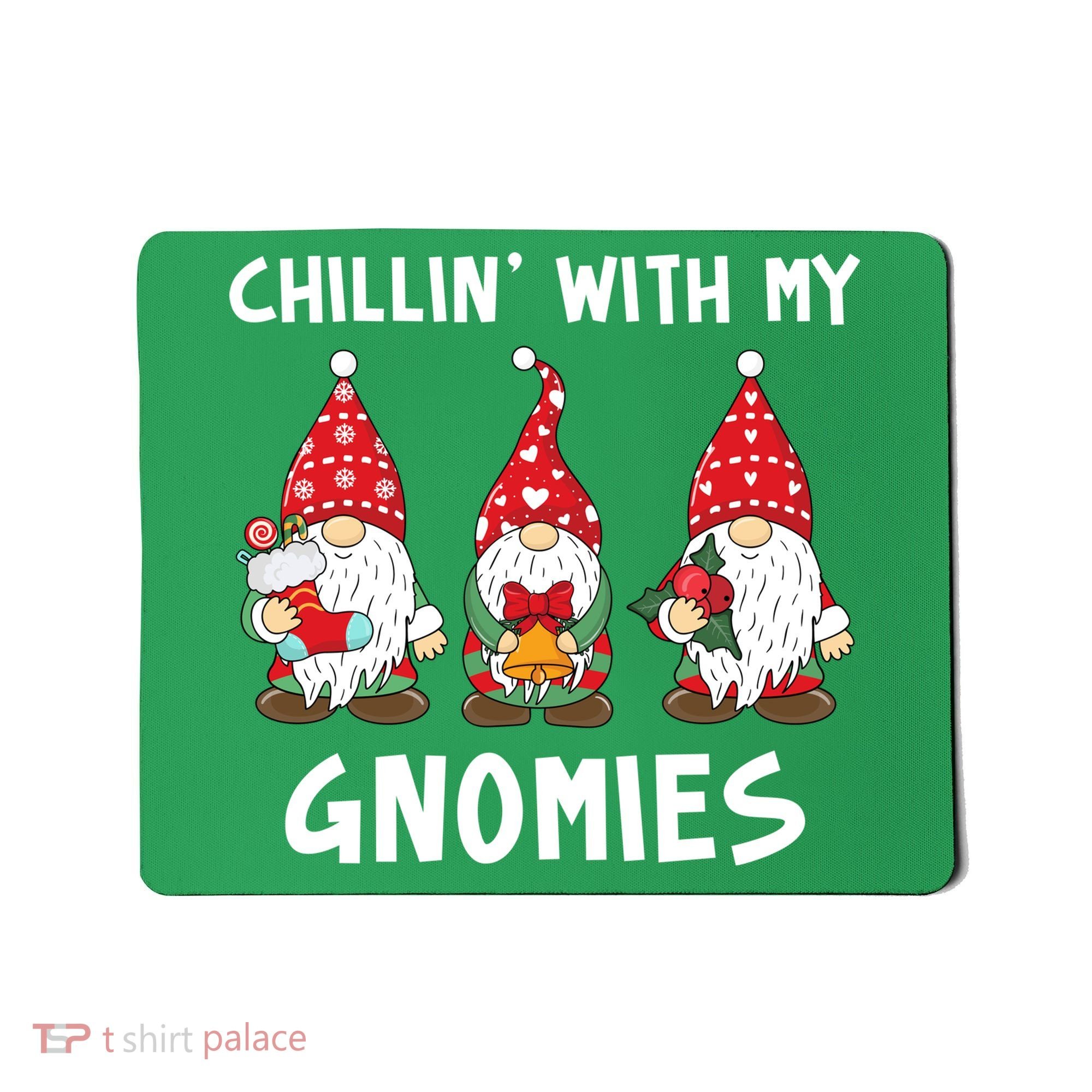 Chillin With My Gnomies Christmas Holiday Mousepad