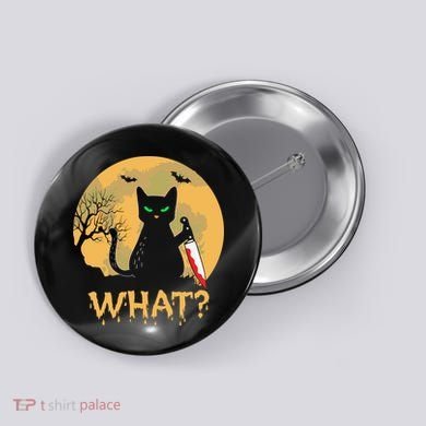 Cat What Murderous Black Cat Halloween Day Button