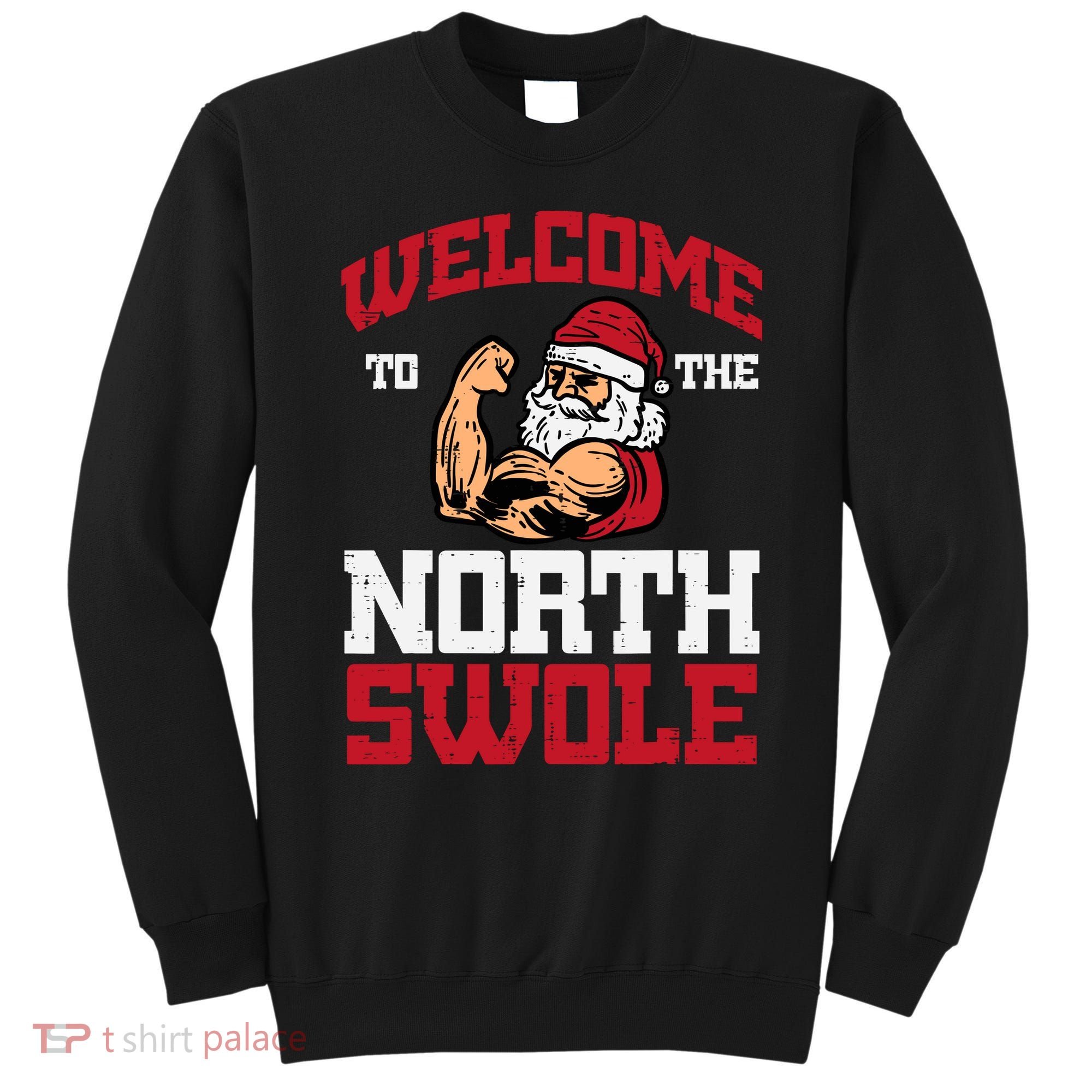 Christmas Welcome North Swole Xmas Muscle Gym Sweatshirt