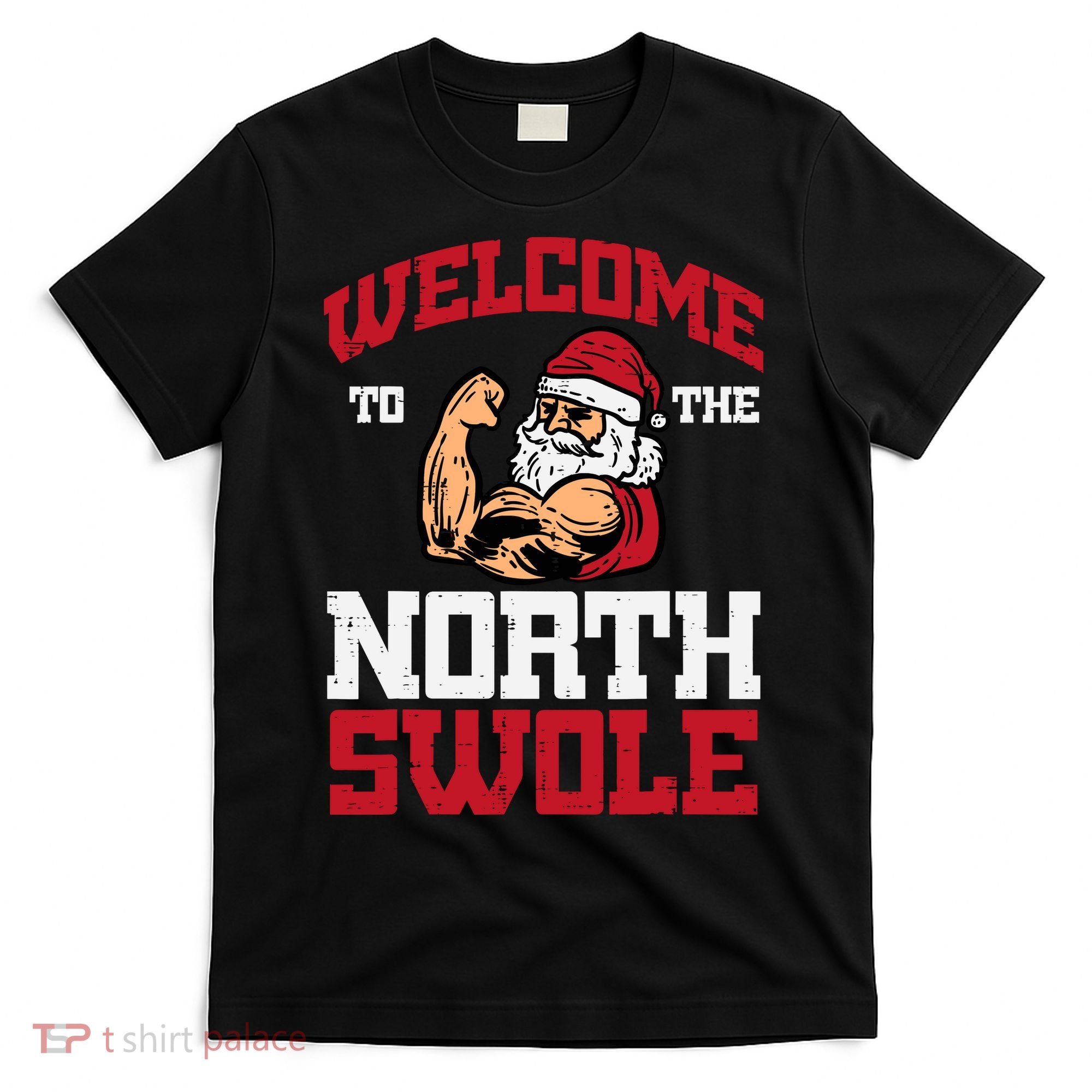 Christmas Welcome North Swole Xmas Muscle Gym T-Shirt