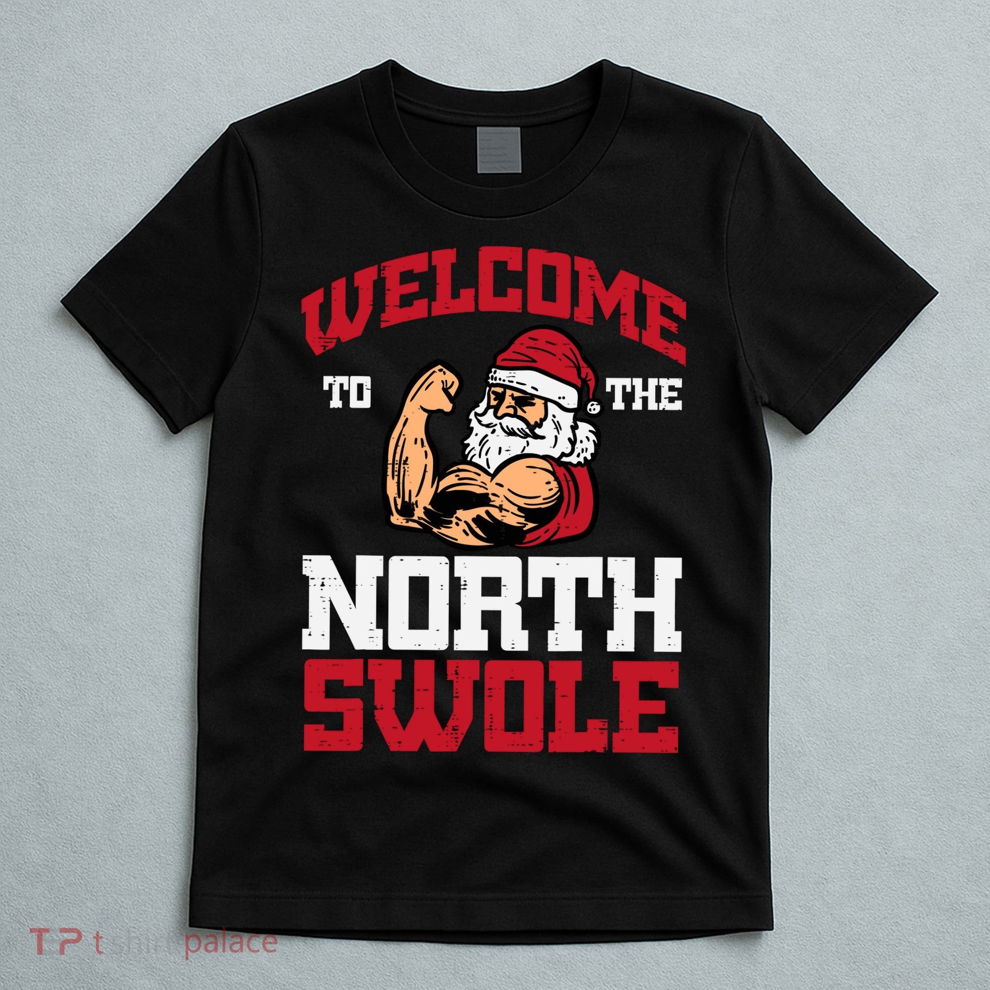 Christmas Welcome North Swole Xmas Muscle Gym T-Shirt