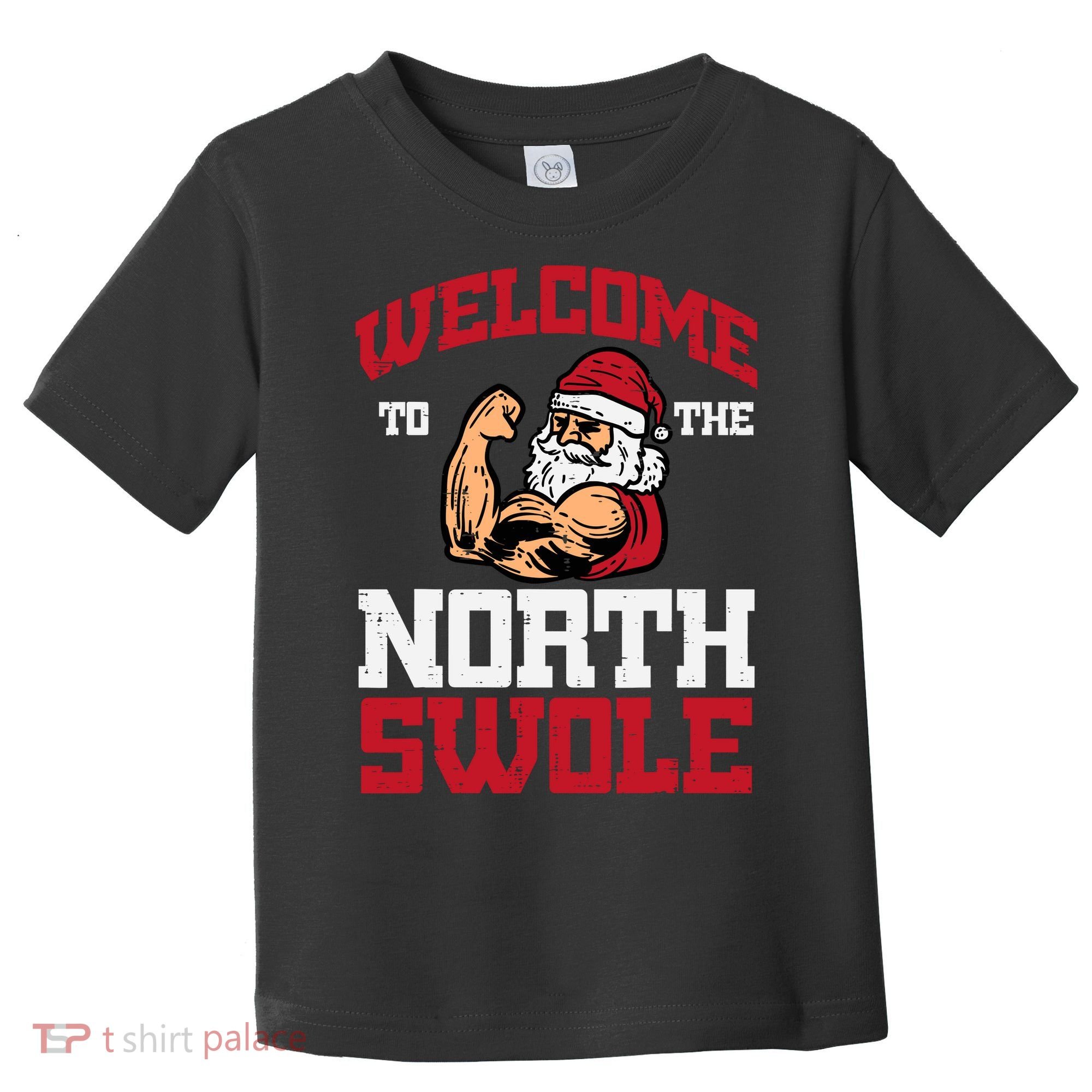 Christmas Welcome North Swole Xmas Muscle Gym Toddler T-Shirt