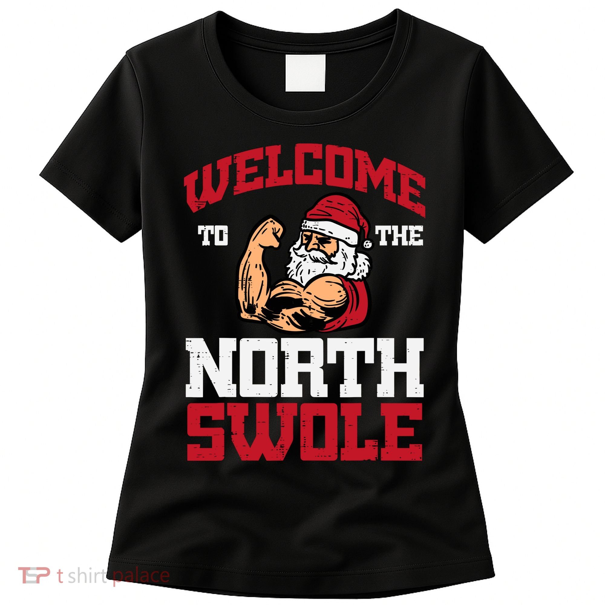 Christmas Welcome North Swole Xmas Muscle Gym Women's T-Shirt