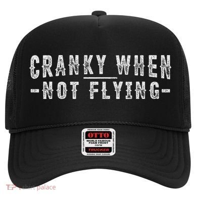 Cranky When Not Flying Funny Cranky Pilot When Not Flying Hat
