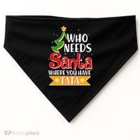 Christmas Who Needs Santa Where You Have Tata USA-Made Doggie Bandana thumb 0