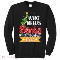 Christmas Who Needs Santa Where You Have Tata Sweatshirt thumb 0