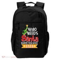 Christmas Who Needs Santa Where You Have Tata Backpack thumb 0