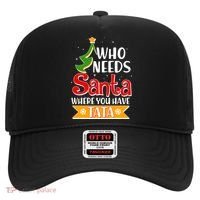 Christmas Who Needs Santa Where You Have Tata Hat thumb 0