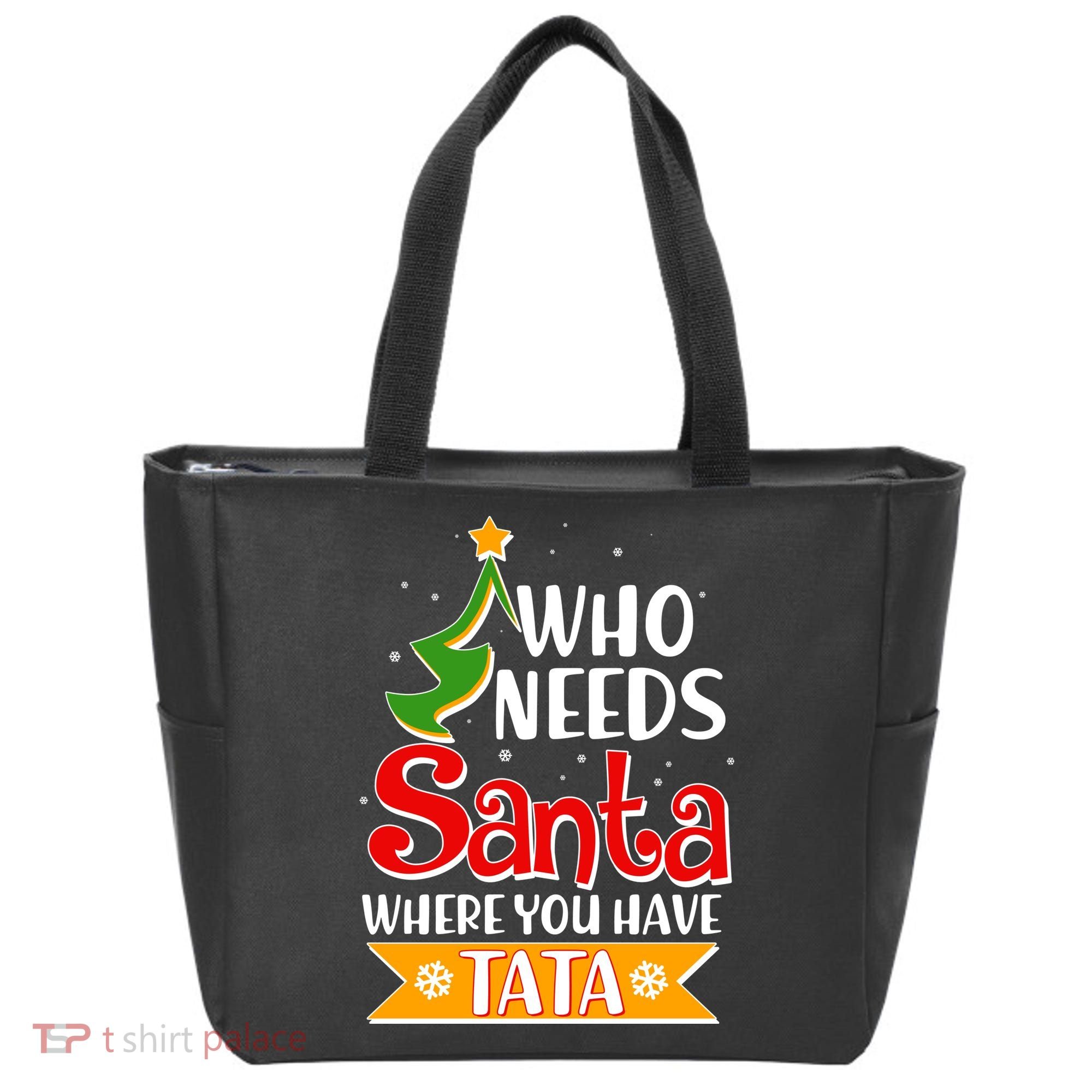 Christmas Who Needs Santa Where You Have Tata Tote Bag