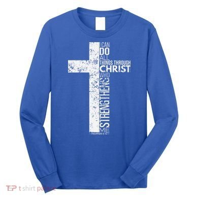 Cross With Philippians 413 Christian Long Sleeve Shirt