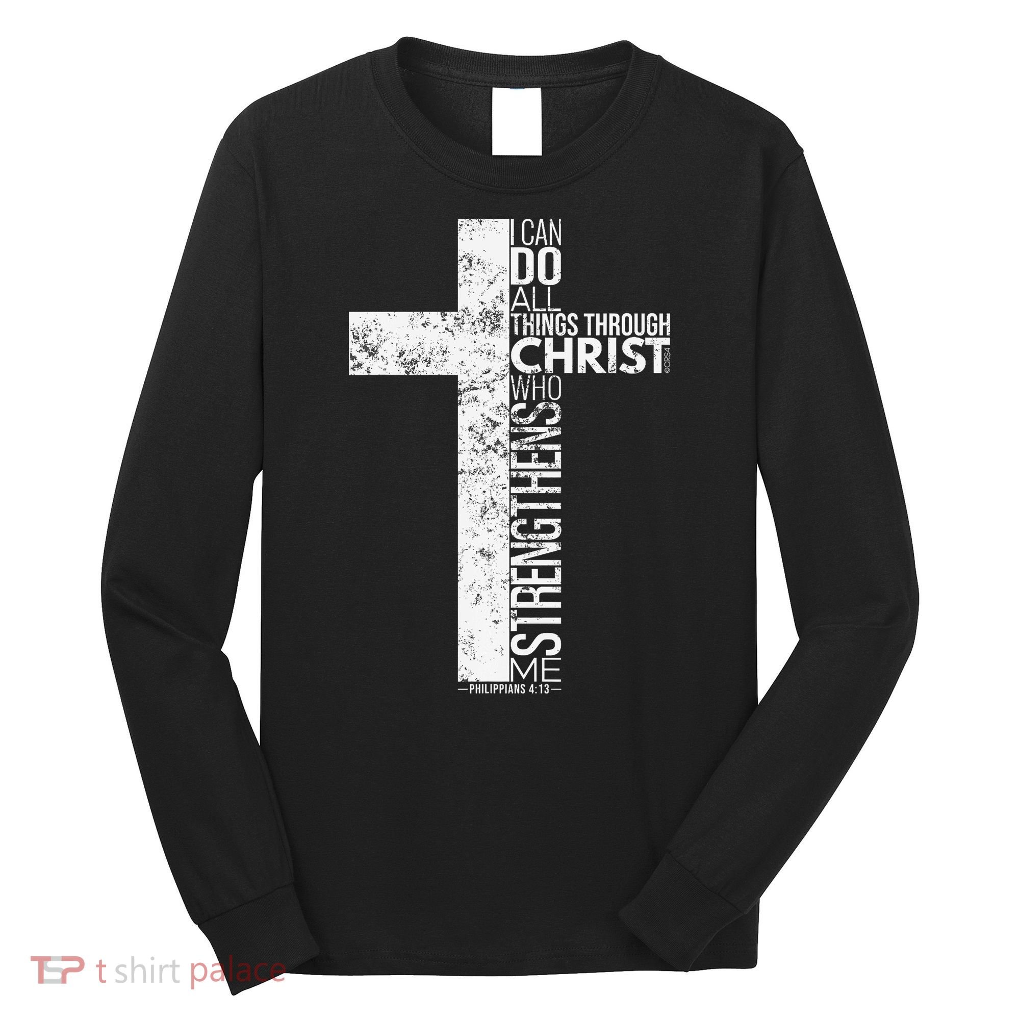 Cross With Philippians 413 Christian Long Sleeve Shirt