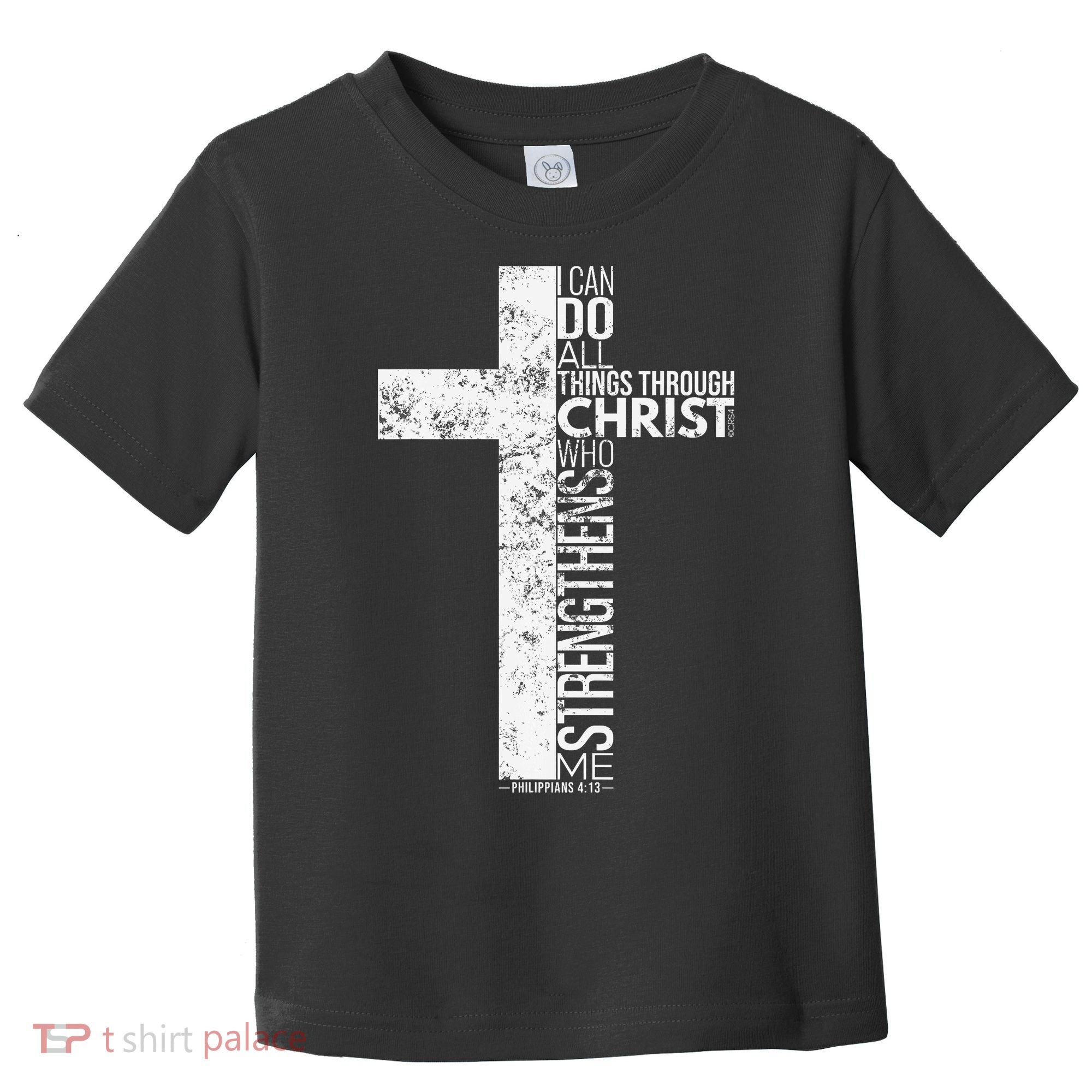 Cross With Philippians 413 Christian Toddler T-Shirt