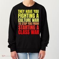 Class War Quote Anti Culture War Propaganda Radical Leftist Women's Sweatshirt thumb 0