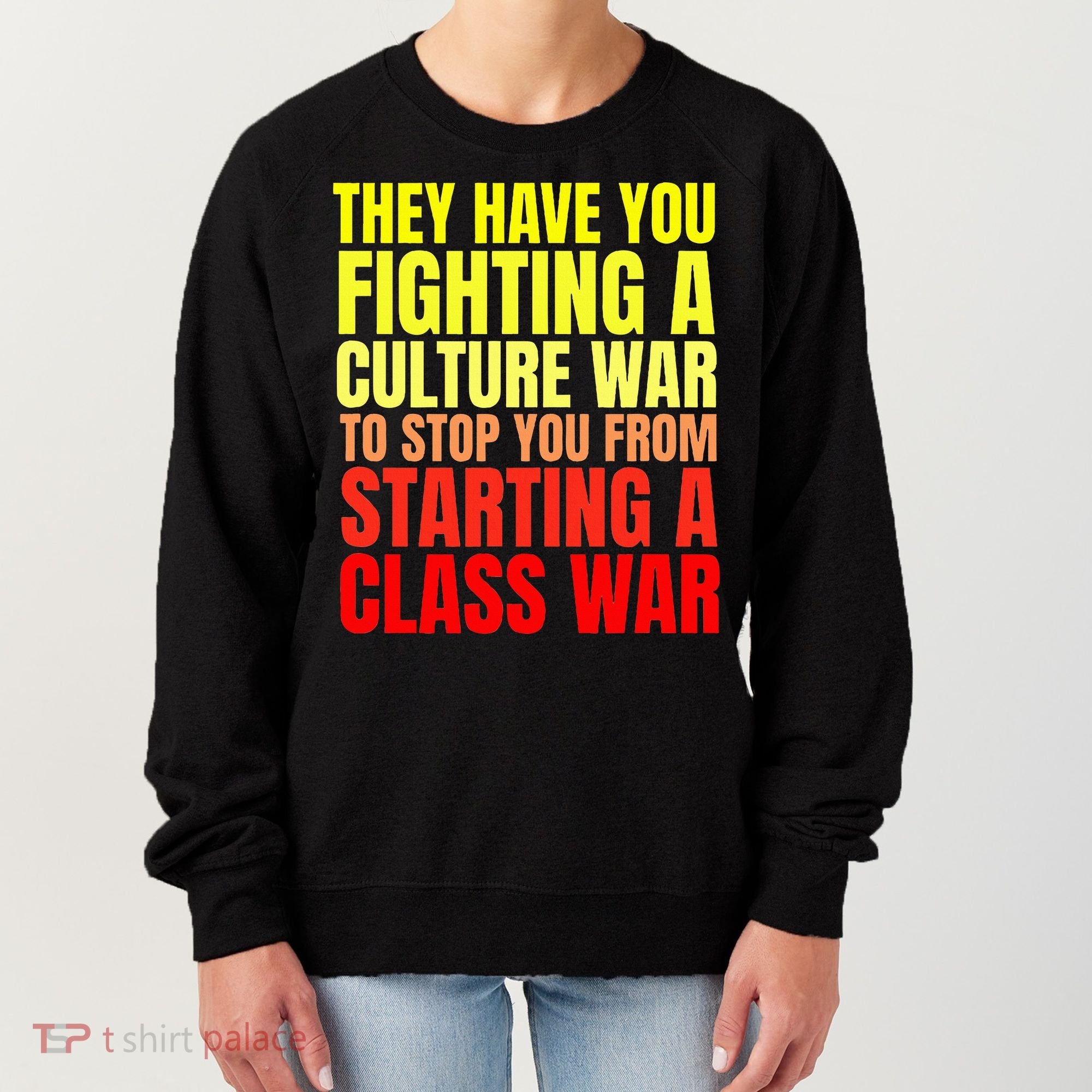 Class War Quote Anti Culture War Propaganda Radical Leftist Women's Sweatshirt