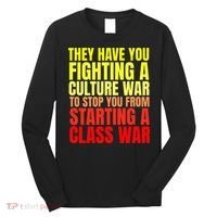 Class War Quote Anti Culture War Propaganda Radical Leftist Long Sleeve Shirt thumb 0