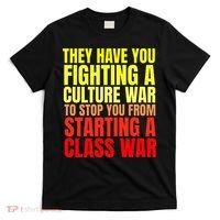 Class War Quote Anti Culture War Propaganda Radical Leftist T-Shirt thumb 0