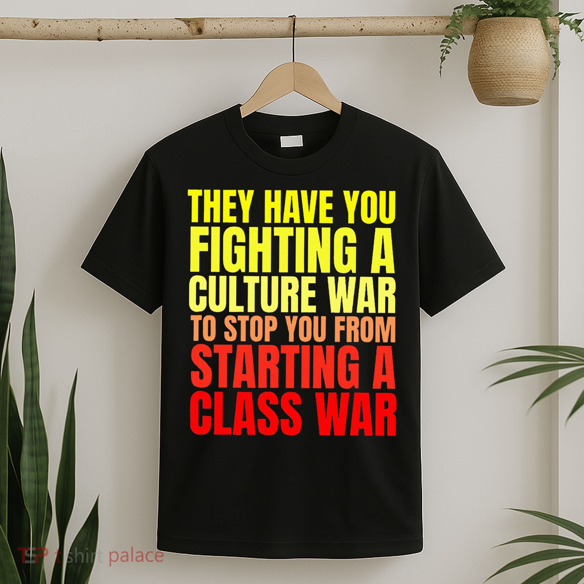 Class War Quote Anti Culture War Propaganda Radical Leftist T-Shirt