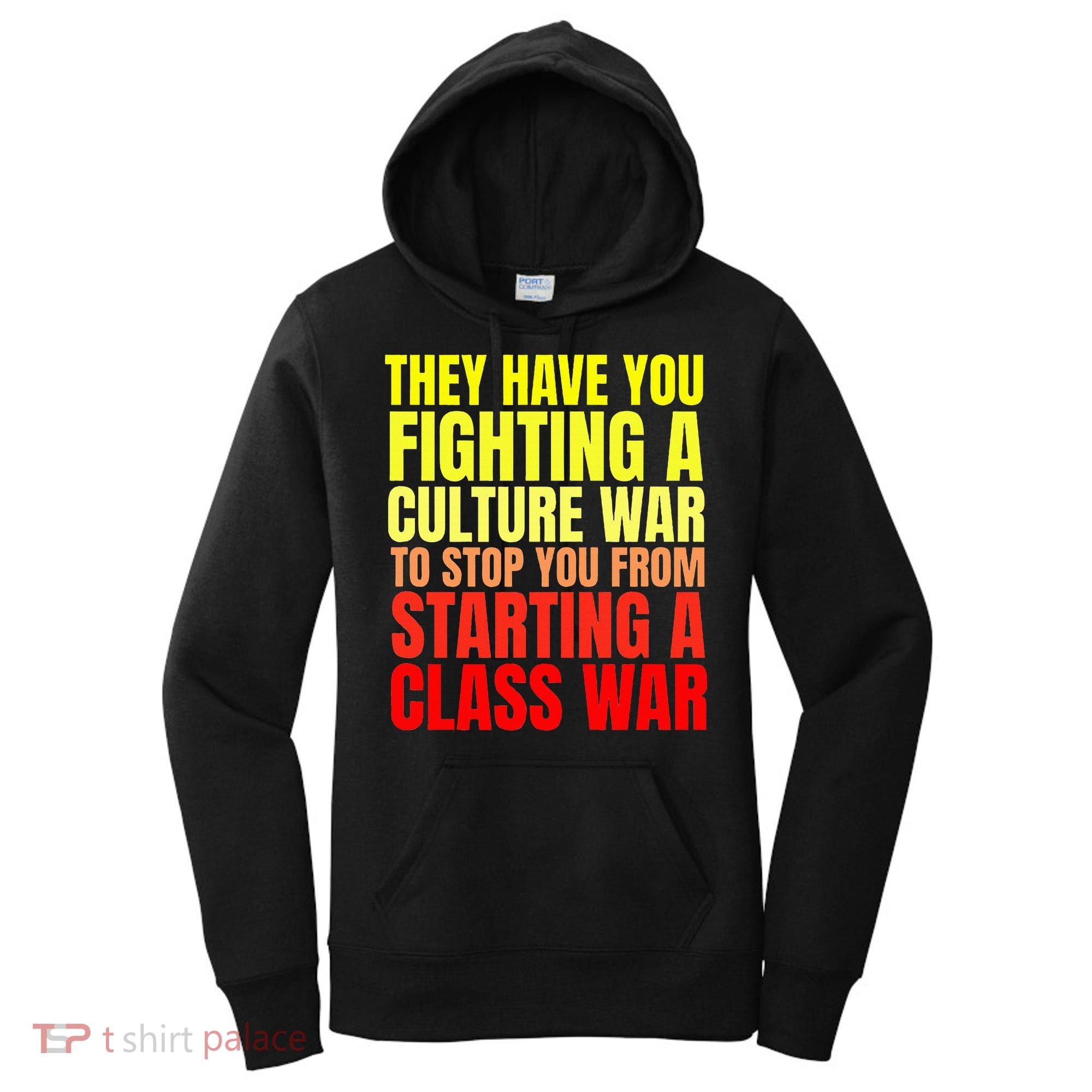 Class War Quote Anti Culture War Propaganda Radical Leftist Women's Hoodie
