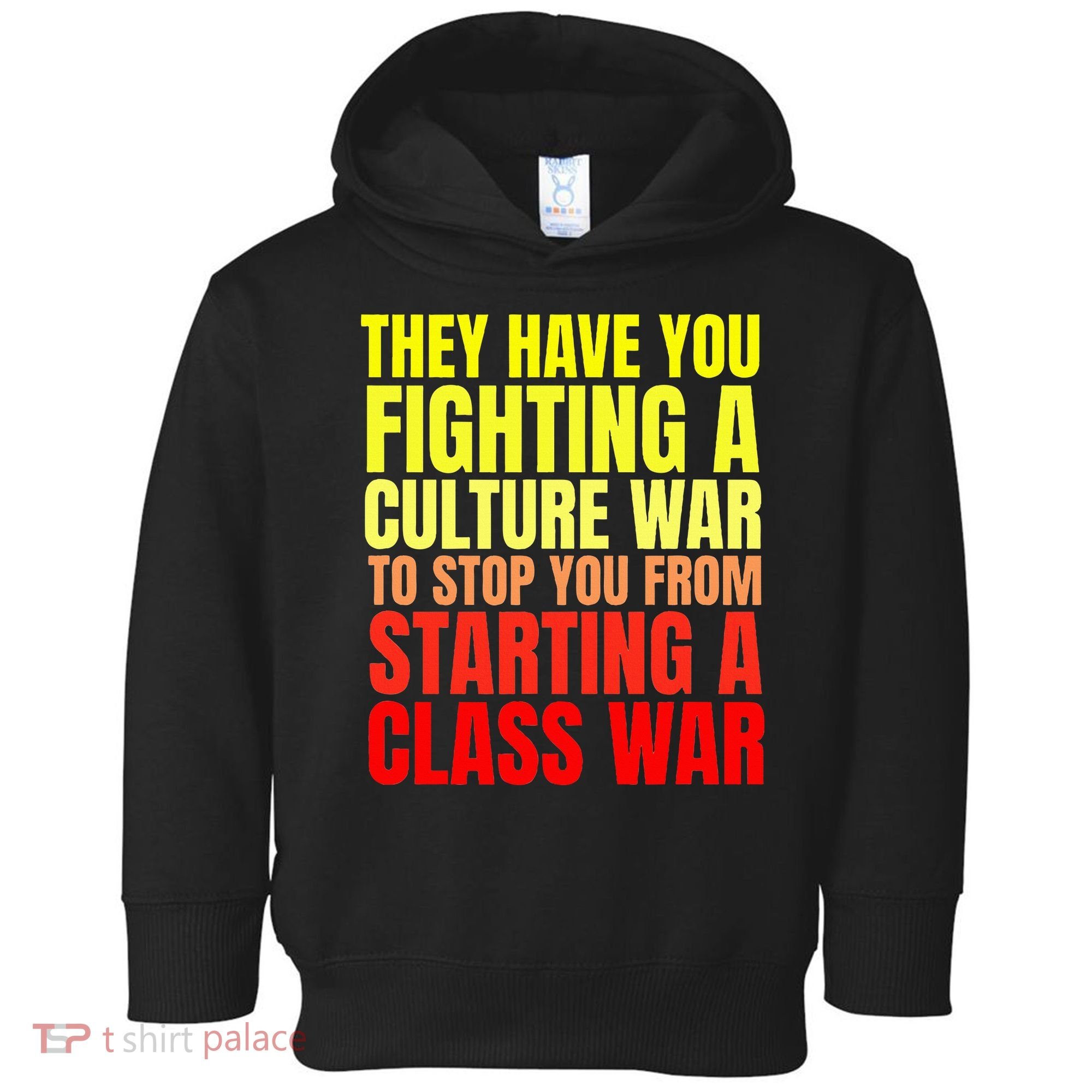 Class War Quote Anti Culture War Propaganda Radical Leftist Toddler Hoodie