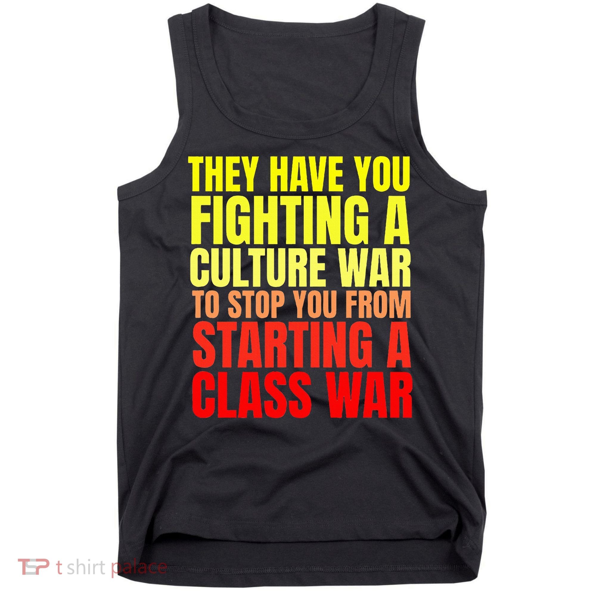 Class War Quote Anti Culture War Propaganda Radical Leftist Tank Top