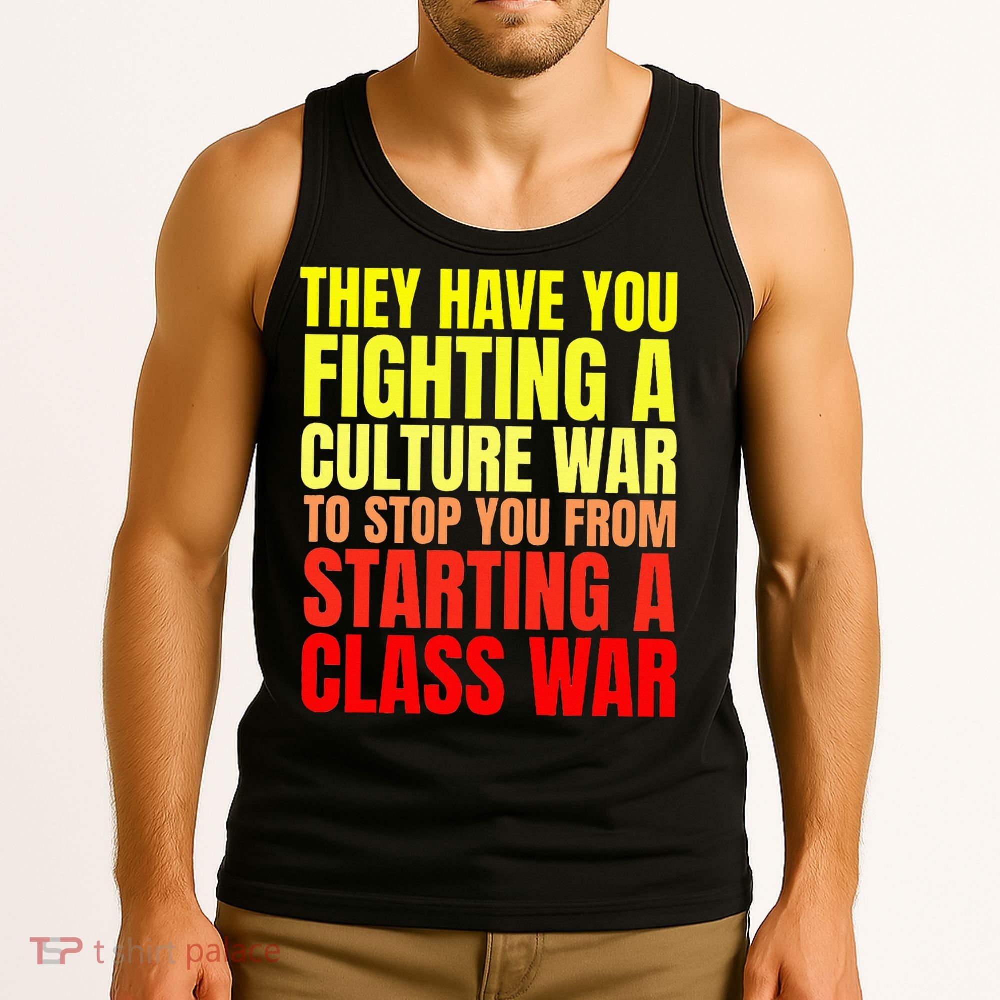 Class War Quote Anti Culture War Propaganda Radical Leftist Tank Top