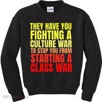 Class War Quote Anti Culture War Propaganda Radical Leftist Kids Sweatshirt thumb 0