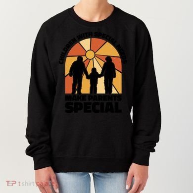 Children With Special Needs Make Parents Special Women's Sweatshirt