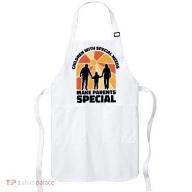Children With Special Needs Make Parents Special Apron