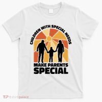 Children With Special Needs Make Parents Special T-Shirt thumb 0