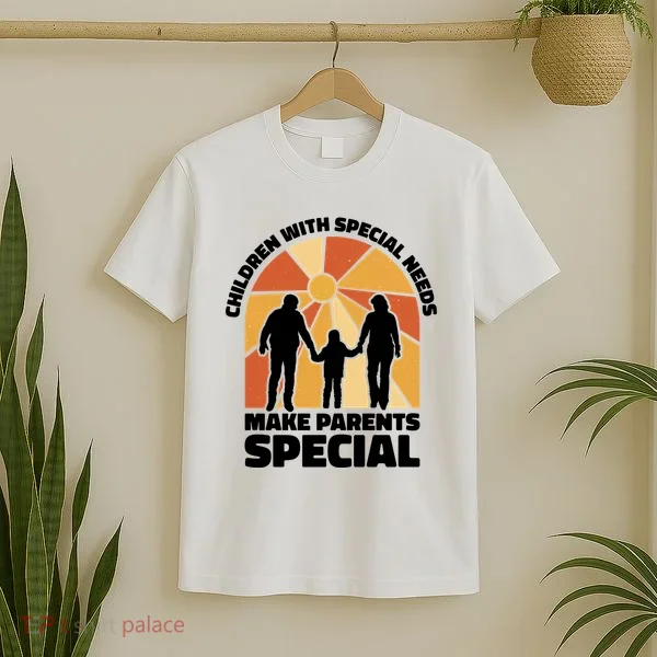 Children With Special Needs Make Parents Special T-Shirt