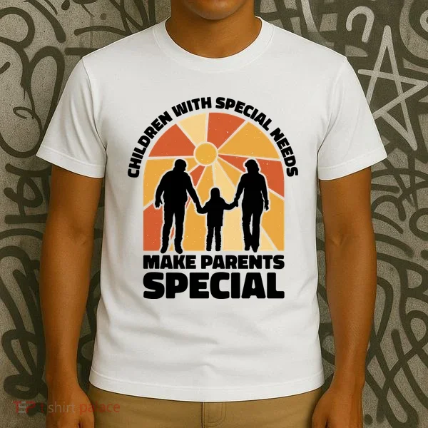 Children With Special Needs Make Parents Special T-Shirt