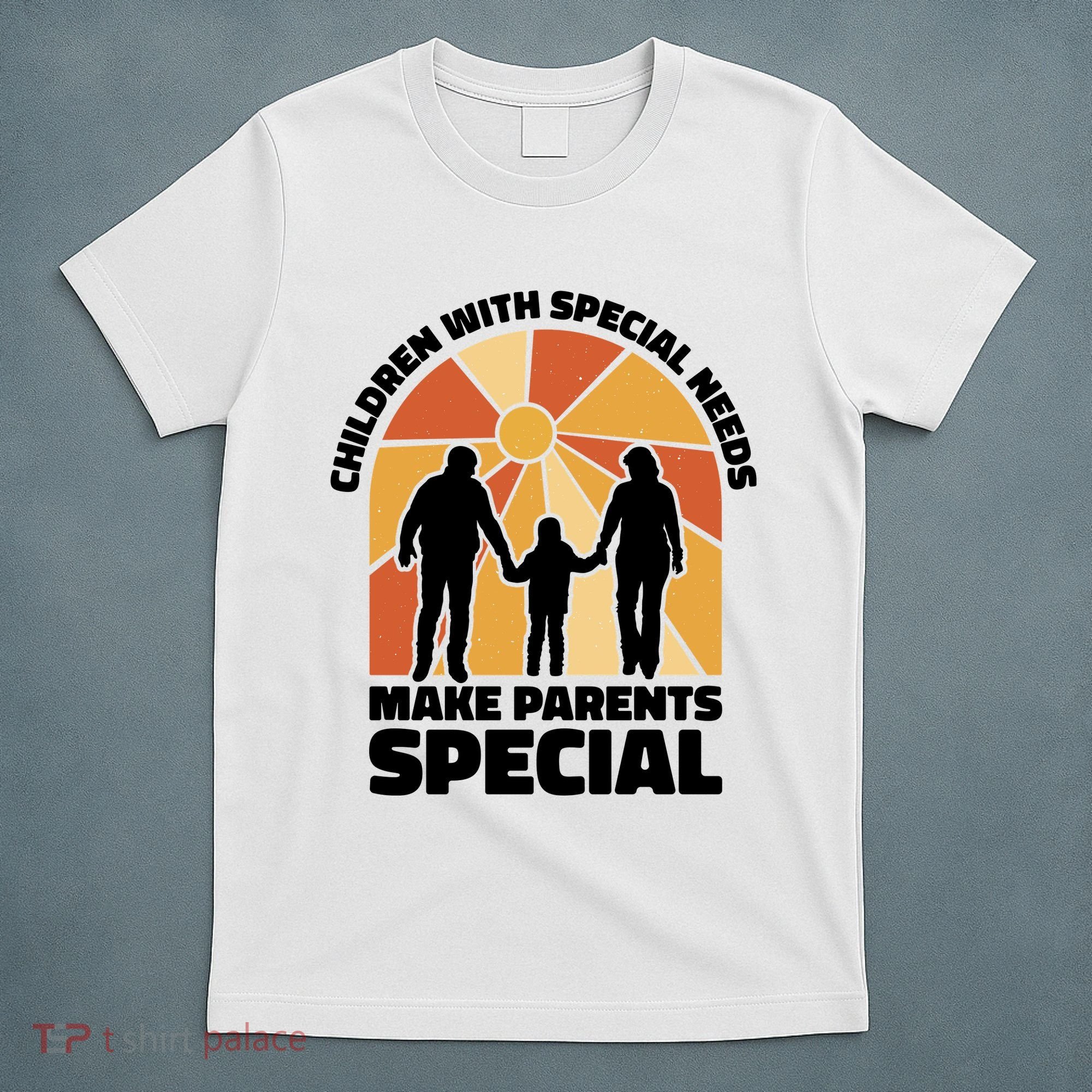 Children With Special Needs Make Parents Special T-Shirt